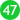 47